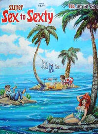 Cover Thumbnail for Super Sex to Sexty (SRI Publishing Company / A Sex To Sexty Publication, 1969 series) #16