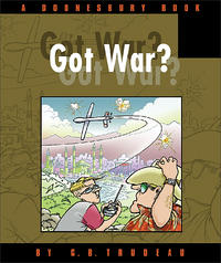 Cover Thumbnail for Got War? (A Doonesbury Book) (Andrews McMeel, 2003 series) 