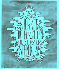 Cover Thumbnail for Sharker the Forgotten: The Story of Sean Kerr (Spinadoodle, 2010 series) 