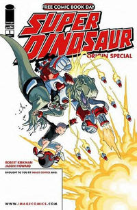 Cover Thumbnail for Super Dinosaur: Origin Special #1 Free Comic Book Day Edition (Image, 2011 series) #1