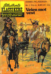 Cover for Illustrerte Klassikere dobbeltklassiker (Illustrerte Klassikere / Williams Forlag, 1973 series) #1 - Veien mot vest