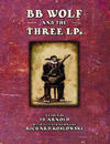 Cover for BB Wolf and the Three LPs (Top Shelf, 2010 series) 