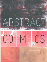 Cover for Abstract Comics - The Anthology: 1967-2009 (Fantagraphics, 2009 series) 