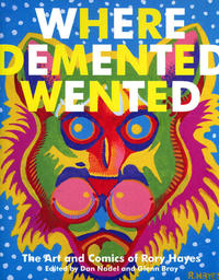 Cover Thumbnail for Where Demented Wented: The Art and Comics of Rory Hayes (Fantagraphics, 2008 series) 