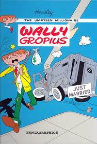 Cover Thumbnail for Wally Gropius: The Umpteen Millionaire (Fantagraphics, 2010 series) 