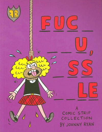 Cover for Blecky Yuckerella (Fantagraphics, 2005 series) #4 - FUC_ __U, _SS__LE