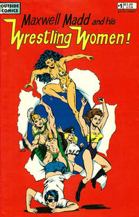 Cover Thumbnail for Maxwell Madd and His Wrestling Women! (Outside Comics, 1989 series) #1