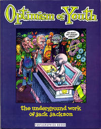 Cover Thumbnail for Optimism of Youth: The Underground Work of Jack Jackson (Fantagraphics, 1991 series) 