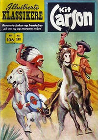 Cover Thumbnail for Illustrerte Klassikere [Classics Illustrated] (Illustrerte Klassikere / Williams Forlag, 1957 series) #106 - Kit Carson