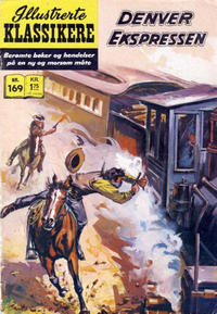 Cover Thumbnail for Illustrerte Klassikere [Classics Illustrated] (Illustrerte Klassikere / Williams Forlag, 1957 series) #169 - Denverekspressen