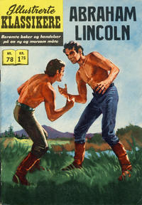 Cover Thumbnail for Illustrerte Klassikere [Classics Illustrated] (Illustrerte Klassikere / Williams Forlag, 1957 series) #78 [HRN 194] - Abraham Lincoln [2. opplag]