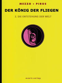 Cover Thumbnail for Der König der Fliegen (avant-verlag, 2010 series) #2 - Der Ursprung der Welt
