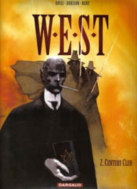 Cover Thumbnail for W.E.S.T (Dargaud Benelux, 2003 series) #2 - Century Club