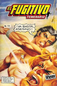 Cover Thumbnail for El Fugitivo Temerario (Editora Cinco, 1983 ? series) #16