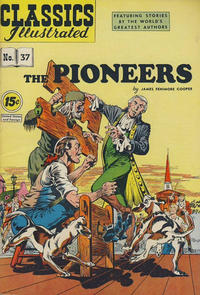 Cover for Classics Illustrated (Gilberton, 1947 series) #37 [HRN 92] - The Pioneers [15 cent cover price in yellow circle]