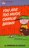 Cover for You Are Too Much, Charlie Brown (Crest Books, 1966 series) #d1134