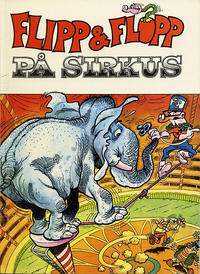 Cover Thumbnail for Flipp & Flopp (Interpresse, 1979 series) #2 - Flipp & Flopp på sirkus