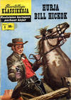 Cover for Kuvitettuja Klassikkoja (Kuvajulkaisut, 1956 series) #3 - Hurja Bill Hickok