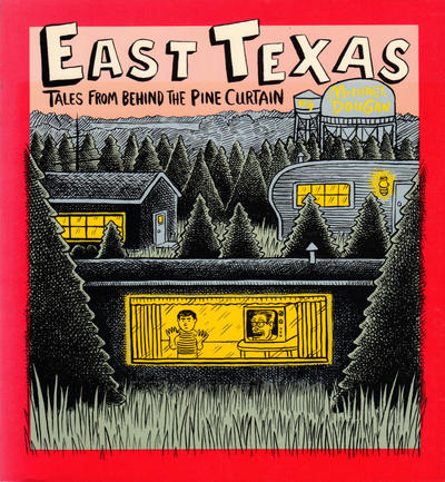Cover for East Texas: Tales from behind the Pine Curtain (Real Comet Press, 1988 series) 