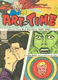 Cover Thumbnail for Art in Time: Unknown Comic Book Adventures, 1940-1980 (Harry N. Abrams, 2010 series) 