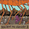 Cover for You Ain't No Dancer (New Reliable Press, 2005 series) #3