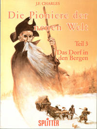 Cover Thumbnail for Die Pioniere der neuen Welt (Splitter, 1987 series) #3 - Das Dorf in den Bergen