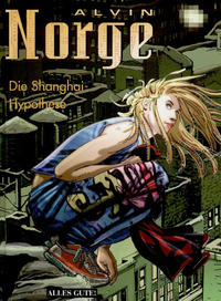 Cover Thumbnail for Alvin Norge (Schreiber & Leser, 2000 series) #4 - Die Shanghai-Hypothese