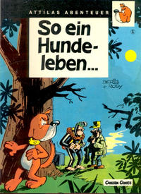 Cover Thumbnail for Attilas Abenteuer (Carlsen Comics [DE], 1981 series) #1 - So ein Hundeleben...