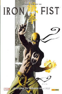 Cover Thumbnail for 100% Marvel : Iron Fist (Panini France, 2008 series) #1 - L'Histoire du dernier Iron Fist