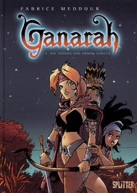 Cover Thumbnail for Ganarah (Splitter Verlag, 2007 series) #1 - Die Tränen von Armon Surath