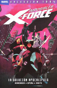 Cover Thumbnail for 100% Marvel. Imposibles X-Force (Panini España, 2011 series) #1 - La Solución Apocalipsis