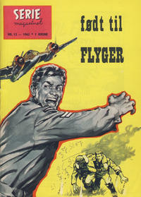Cover Thumbnail for Seriemagasinet (Serieforlaget / Se-Bladene / Stabenfeldt, 1951 series) #12/1962