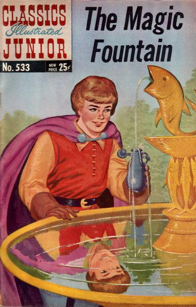 Cover for Classics Illustrated Junior (Gilberton, 1953 series) #533 - The Magic Fountain [25¢]
