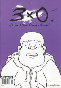 Cover Thumbnail for Forresten presenterer 3 ganger O. (eller Oscar Oliver Olesen) (Jippi Forlag, 2006 series) #1