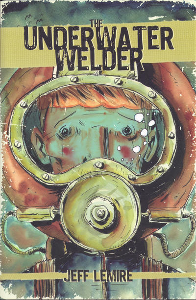 Cover for The Underwater Welder (Top Shelf, 2012 series) 