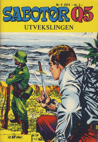 Cover Thumbnail for Sabotør Q5 (Serieforlaget / Se-Bladene / Stabenfeldt, 1971 series) #4/1973