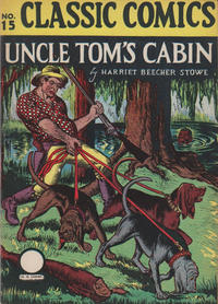 Cover Thumbnail for Classic Comics (Gilberton, 1941 series) #15 - Uncle Tom's Cabin [HRN 15]