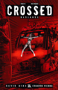 Cover Thumbnail for Crossed Badlands (Avatar Press, 2012 series) #16 [Red Crossed Variant Cover by Raulo Caceres]