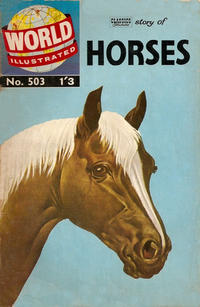 Cover Thumbnail for World Illustrated (Thorpe & Porter, 1960 series) #503 - Classics Illustrated Story of Horses [1'3 Variant]