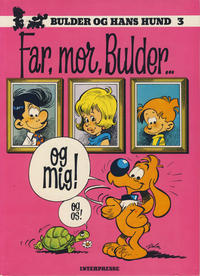 Cover Thumbnail for Bulder og hans hund (Interpresse, 1977 series) #3 - Far, mor, Bulder og mig