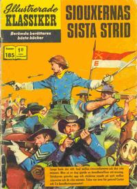 Cover Thumbnail for Illustrerade klassiker (Williams Förlags AB, 1965 series) #185 - Siouxernas sista strid