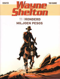 Cover Thumbnail for Wayne Shelton (Dargaud Benelux, 2001 series) #11 - Honderd miljoen pesos