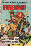 Cover for Pioneer West Romances Starring Firehair (H. John Edwards, 1950 ? series) #2