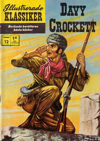 Cover Thumbnail for Illustrerade klassiker (Williams Förlags AB, 1965 series) #12 [HBN 165] (6:e upplagan) - Davy Crockett