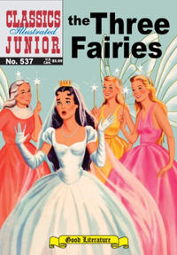 Cover Thumbnail for Classics Illustrated Junior (Jack Lake Productions Inc., 2003 series) #537 [50] - The Three Fairies