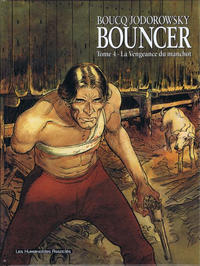 Cover Thumbnail for Bouncer (Les Humanoïdes Associés, 2001 series) #4 - La Vengeance du manchot