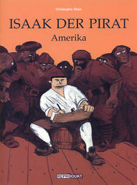 Cover Thumbnail for Isaak der Pirat (Reprodukt, 2005 series) #1 - Amerika