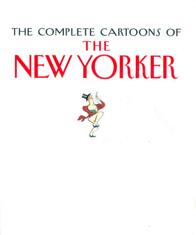 Cover for The Complete Cartoons of The New Yorker (Workman Publishing, 2004 series) [without slipcover]