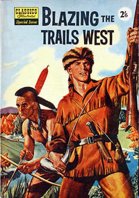 Cover Thumbnail for Classics Illustrated Special Issue (Thorpe & Porter, 1957 series) #[4] - Blazing the Trails West