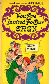 Cover Thumbnail for You Are Invited to Our Orgy (Lancer Books, 1963 series) #70-046